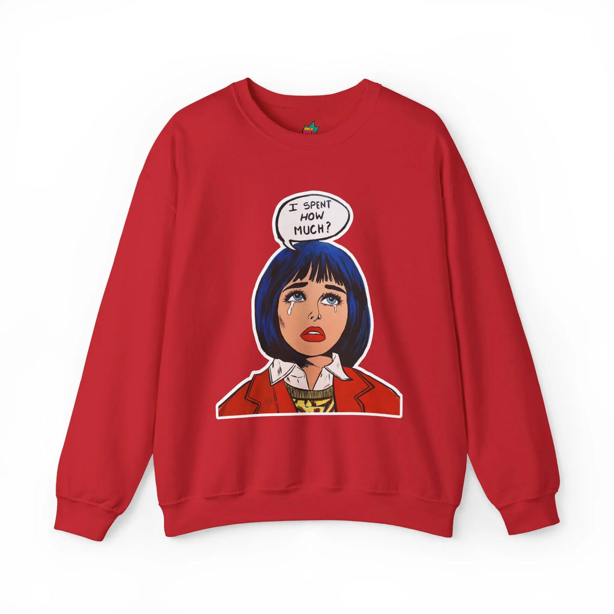 I spent how much - Pop Art Unisex Sweatshirt House of Poco Loco