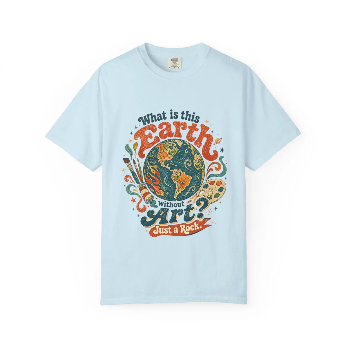 What is Earth without Art -  Vintage T-Shirt House of Poco Loco