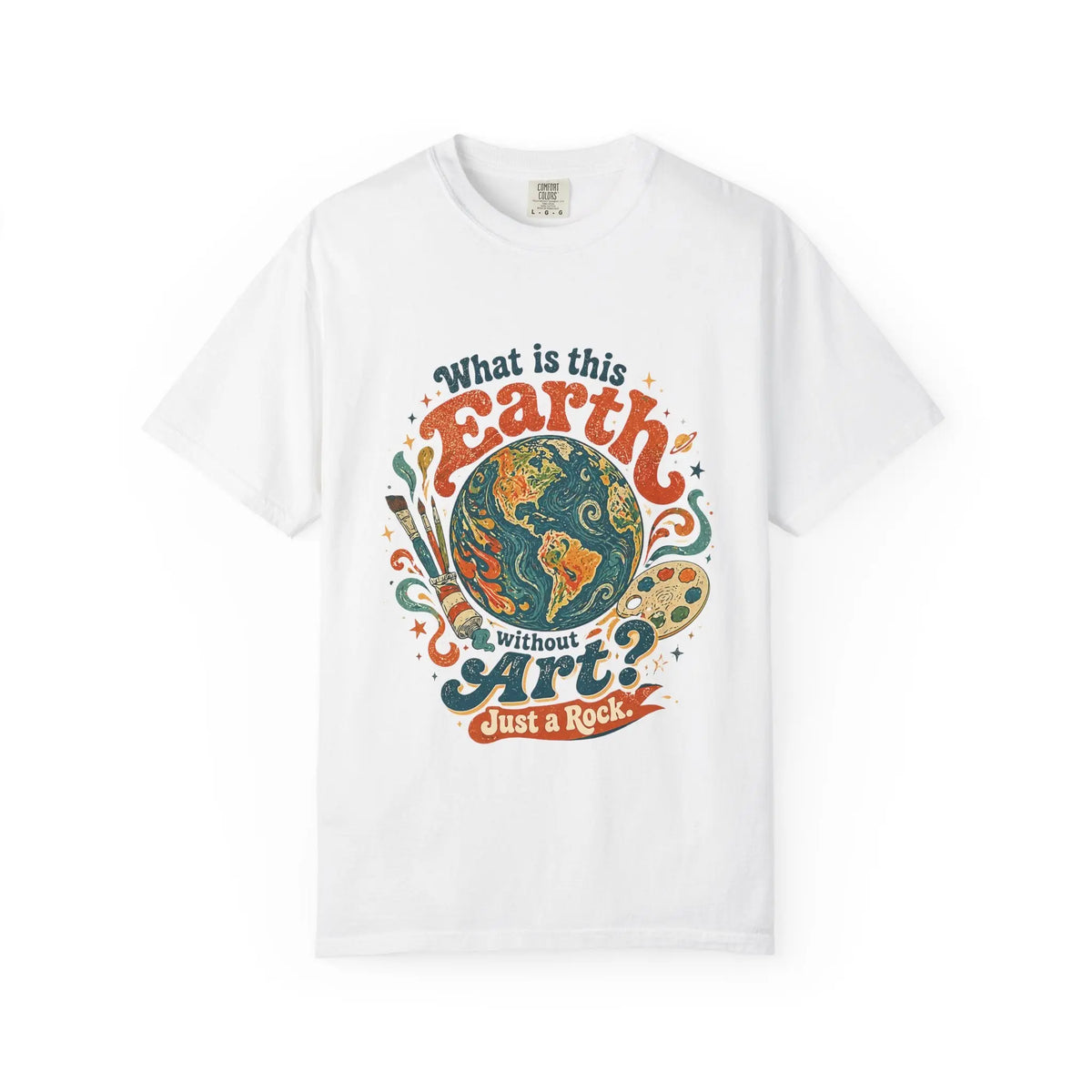 What is Earth without Art -  Vintage T-Shirt House of Poco Loco