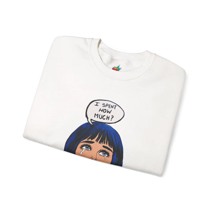 I spent how much - Pop Art Unisex Sweatshirt House of Poco Loco