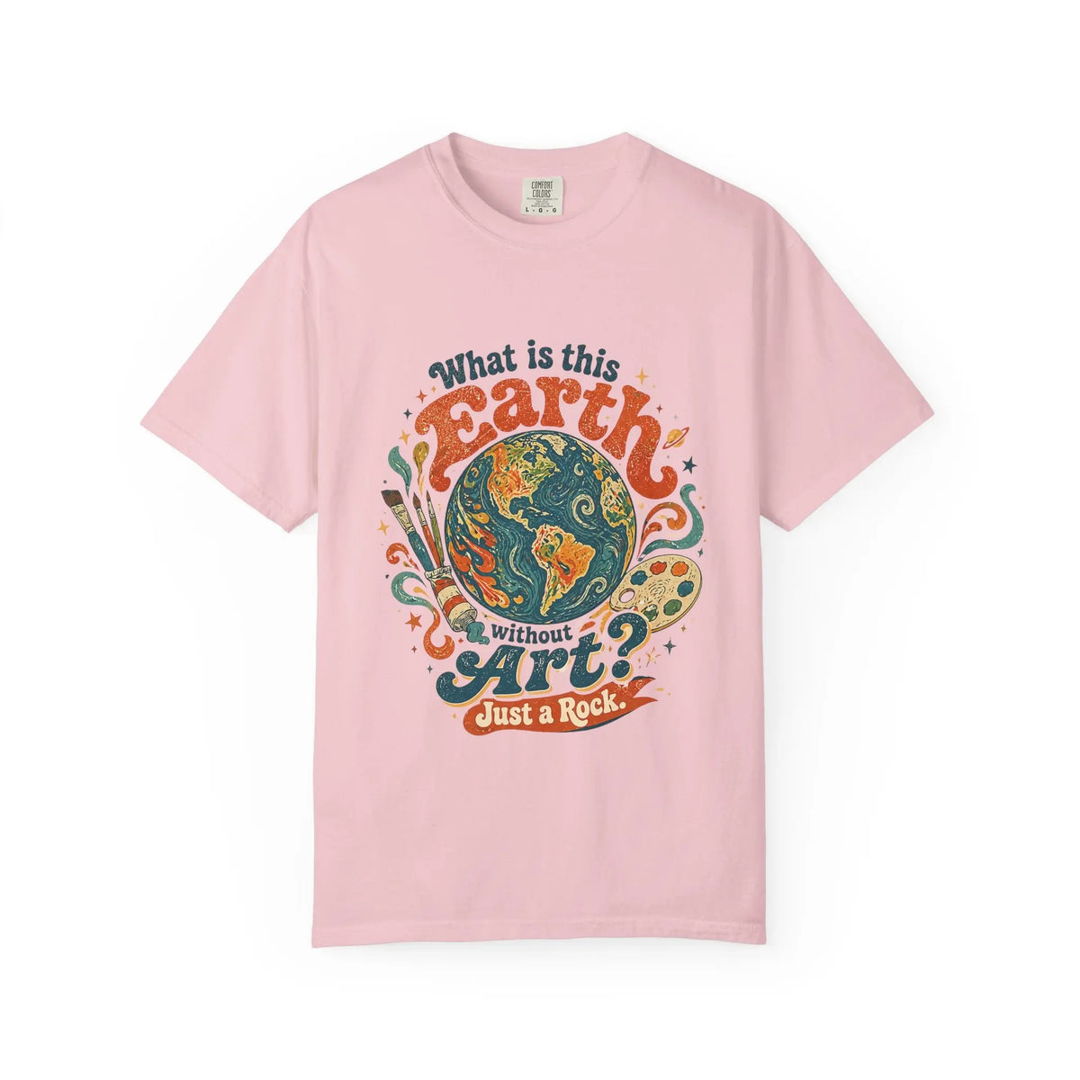 What is Earth without Art -  Vintage T-Shirt House of Poco Loco